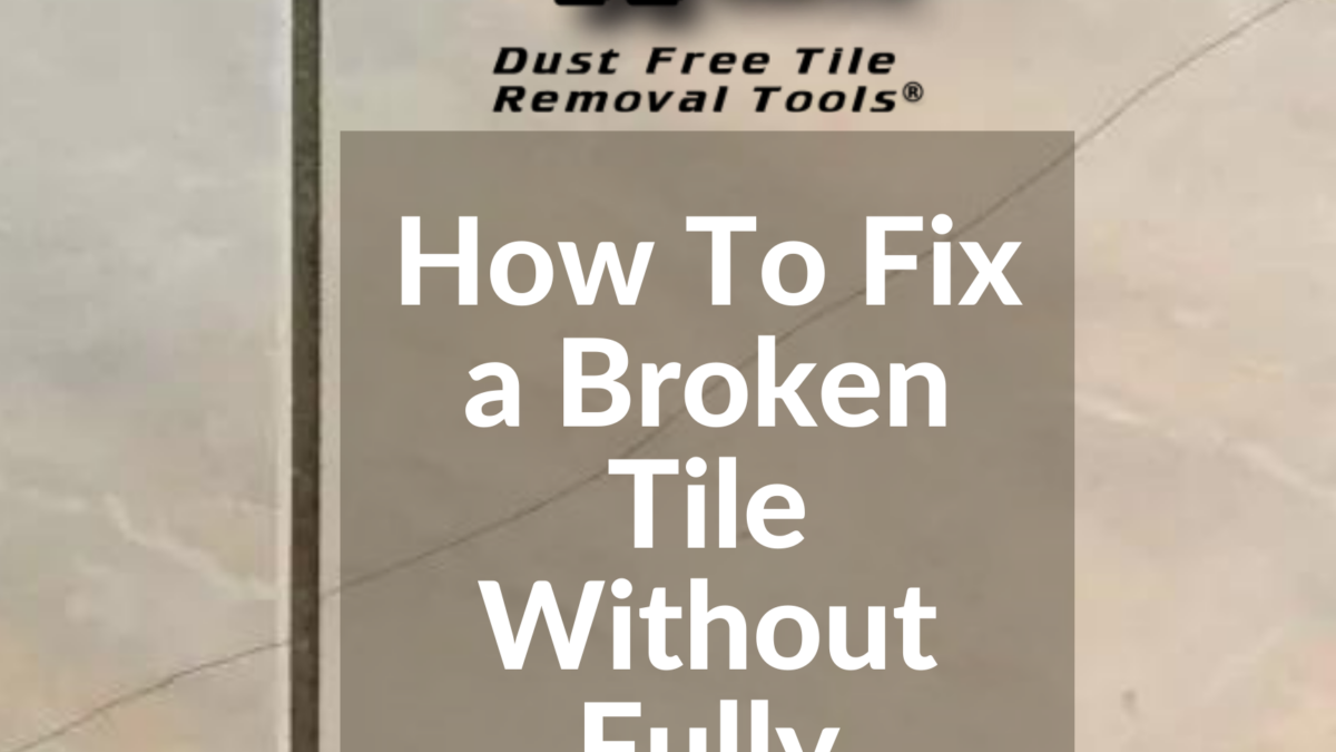 How To Fix a Broken Tile Without Fully Replacing It? - DustRam®