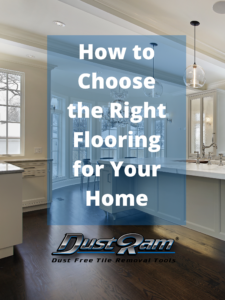 How to Choose the Right Flooring for Your Home or house